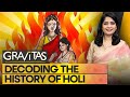 Gravitas: Why is Holi celebrated? Here