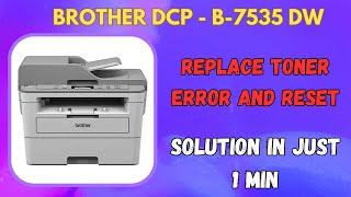 Brother Dcp  B7535 DW Replace Toner Error Solution || How to Reset Brother Dcp  B7535 DW Printer