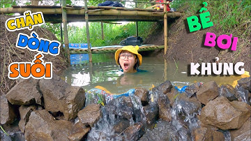 Chặn Dòng Nước Suối Làm Bể Bơi