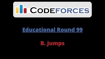Codeforces Educational Round 99 | B. Jumps