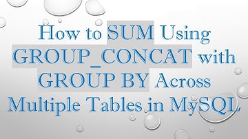 How to SUM Using GROUP_CONCAT with GROUP BY Across Multiple Tables in MySQL