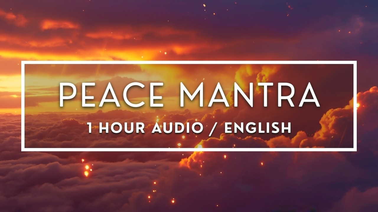 May There Be Well-Being Throughout the Universe | 1 Hour Peace Mantra Meditation