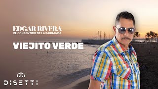 Edgar Rivera - Viejito Verde (Audio Oficial)