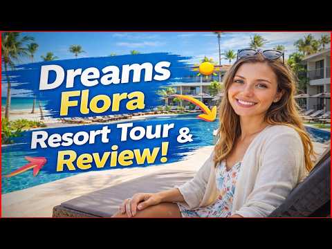 🌴 Dreams Flora Resort & Spa Punta Cana Full Tour & Honest Re