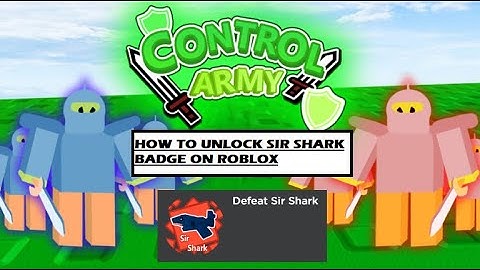 How TO Unlock (SIR SHARK BADGE) ON ROBLOX [🌊UPD 1] Control Army! ⚔️