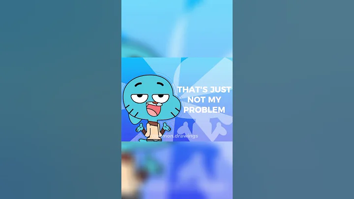 not my problem - shorts version! #gumball