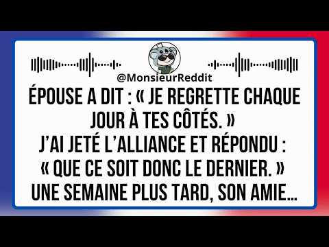 Elle a dit ： « Je regrette chaque jour avec toi  » J'ai jeté l'alliance ： « Que ce soit le der