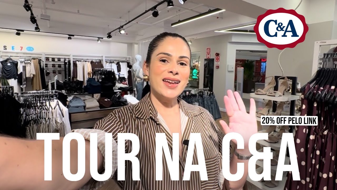 TOUR NA C&A | MUITAS NOVIDADES! 20% off pelo link sem valor mínimo 