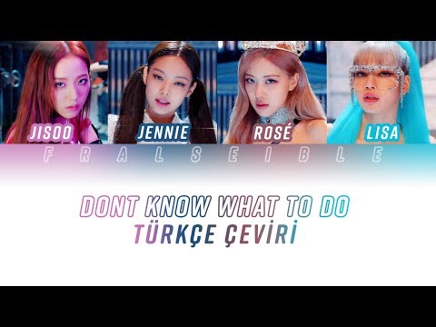 BLACKPINK - Don't Know What To Do (Color Coded Türkçe)