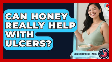 Can Honey Really Help With Ulcers? - Ulcer Support Network