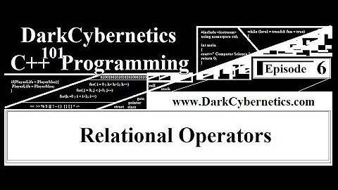 DarkCybernetics 101 C++ Programming Relational Operators