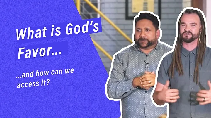 What is God's Favor, and How Do We Access It? - Ju...