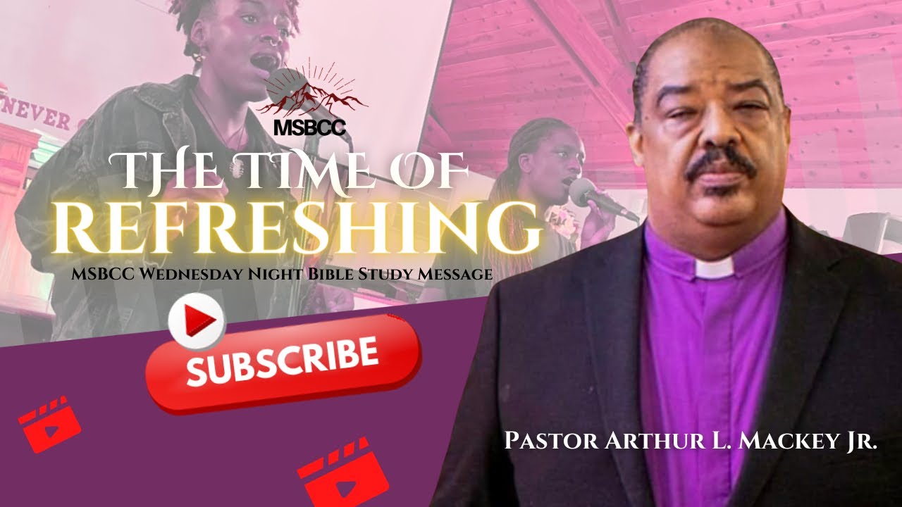 The Time of Refreshing- Pastor Arthur L. Mackey Jr. - YouTube