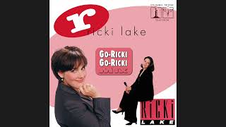 Ricki Lake Theme Music - Full Version (Go-Ricki Mix)