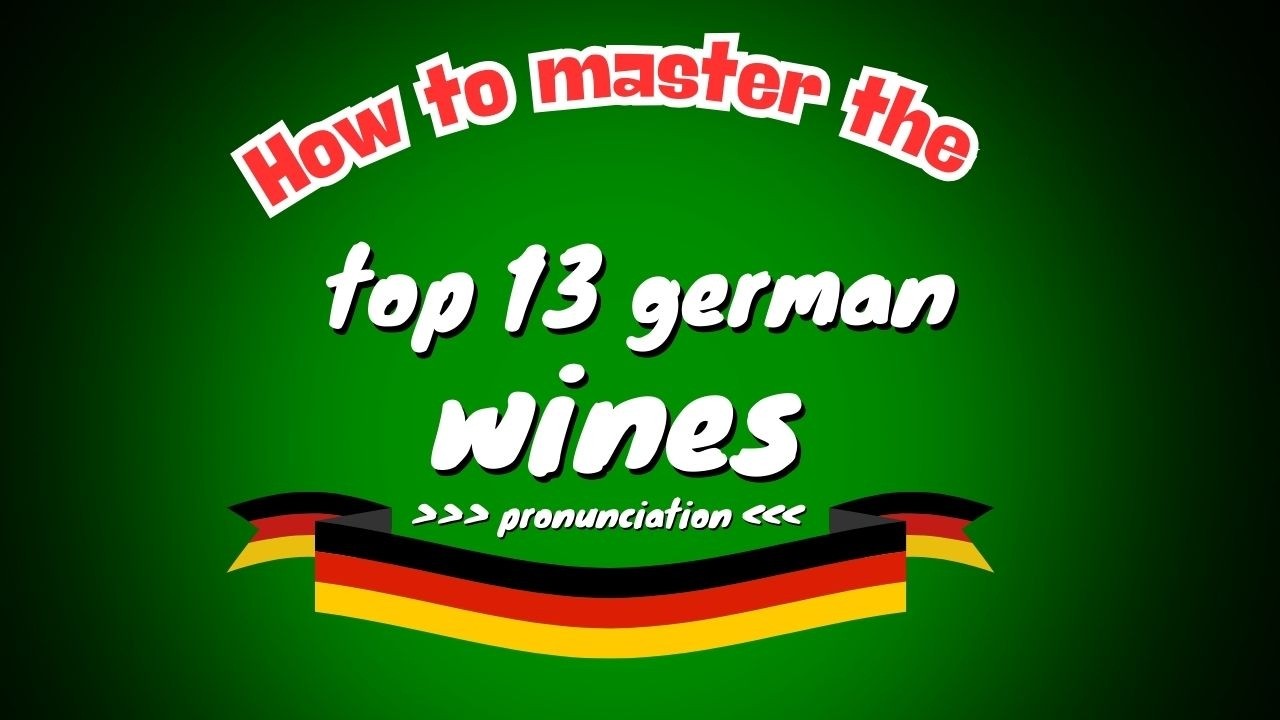 How to say in perfect german pronunciation: 13 german top wines / wine varieties
