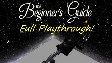 The Beginners Guide - Full Playthrough!  Deep Psychological Drama Within!