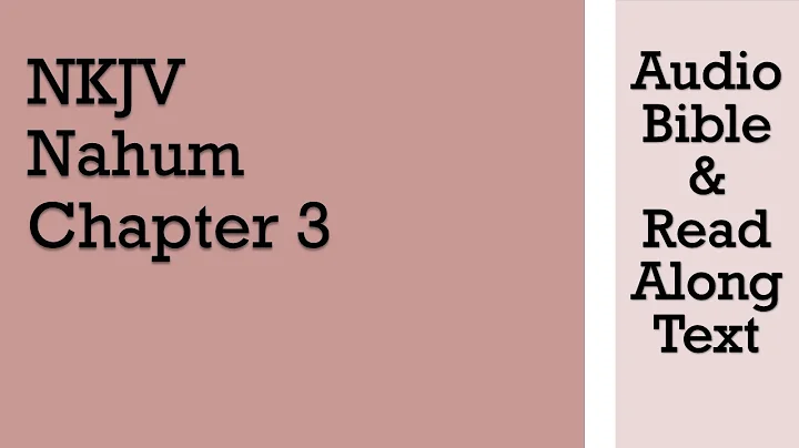 Nahum 3 - NKJV (Audio Bible & Text)