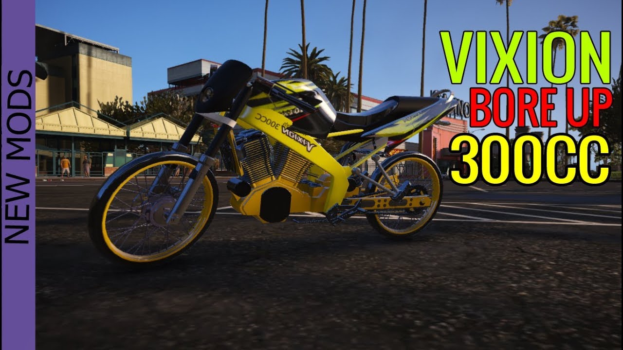 Vixion Bore UP 300CC GTA V MODS DRAG YouTube