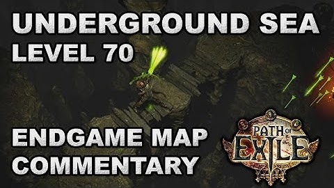 Path of Exile: Underground Sea, Level 70 Endgame Map Guide & Commentary (Nemesis)