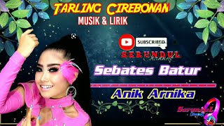 Sebatas Batur vocal Anik Arnika I Lirik lagu/ Tarling Cirebonan Terbaru 2021/2022