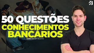 Concurso Caixa 2024: 50 QUESTÕES DE CONHECIMENTOS BANCÁRIOS - Com Prof. Renan Duarte