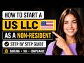 How to Start a US LLC as a Non-Resident | Step by Step LLC Setup for Amazon FBA &amp; Online Business