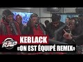 KeBlack & Naza "On est équipé Remix" feat Dj Myst, Hiro & Youssoupha #PlanèteRap