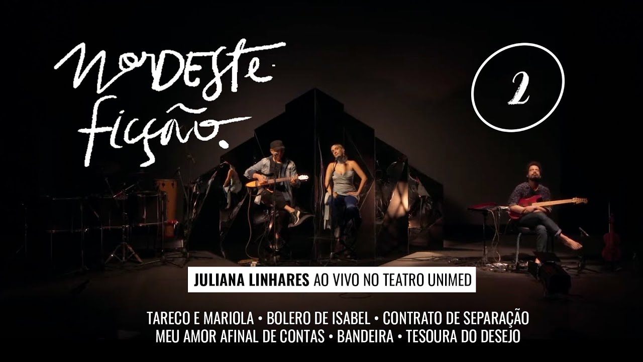 JULIANA LINHARES | NORDESTE FICÇÃO AO VIVO NO TEATRO UNIMED (BLOCO 2)