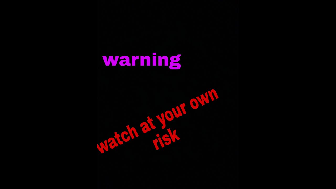watch at your own risk YouTube