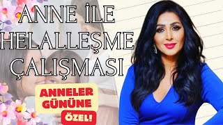 Anneler gününe özel, ANNE İLE HELALLEŞME çalışması