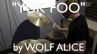 Wolf Alice - Yuk Foo Drum Cover