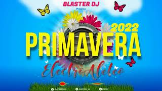 SET ELECTRO ALETEO PRIMAVERA 2022 Mix BLASTER DJ | LO NUEVO |