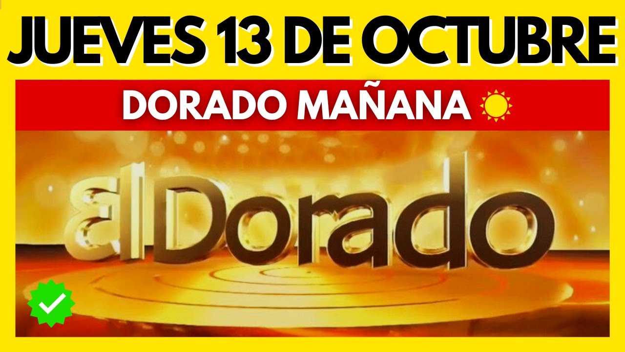 ☀️ Resultado del DORADO MAÑANA del JUEVES 13 de OCTUBRE de 2022 (ULTIMO SORTEO DE HOY) ✅