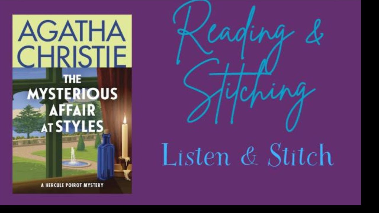 Listen&Stitch The Mysterious Affairs at Styles Part 1 - Agatha Christie