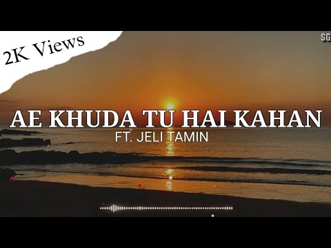 Ae Khuda Tu Hai Kahan Lyrics  Hindi Worship Song  FtJeli Tamin