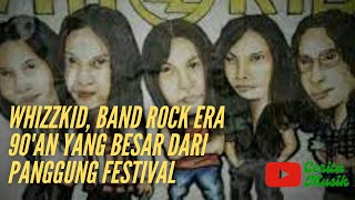 WHIZZKID, BAND ROCK YANG BESAR DARI PANGGUNG FESTIVAL