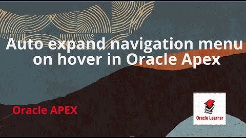 Auto expand navigation menu on hover in oracle apex | Oracle Apex navigation menu auto expend
