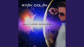 Miniatura de vídeo de "Ryan Dolan - Only Love Survives"