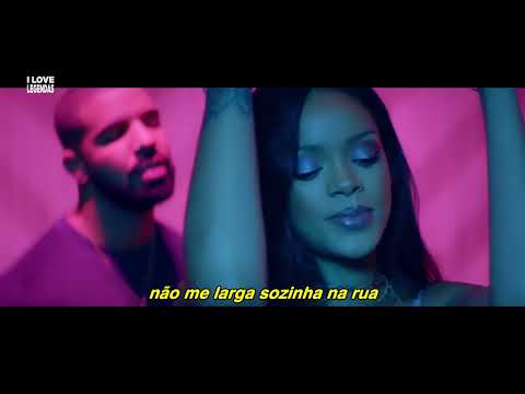 Rihanna Feat Drake Work Tradução Clipe Oficial Legendado Versão 2 