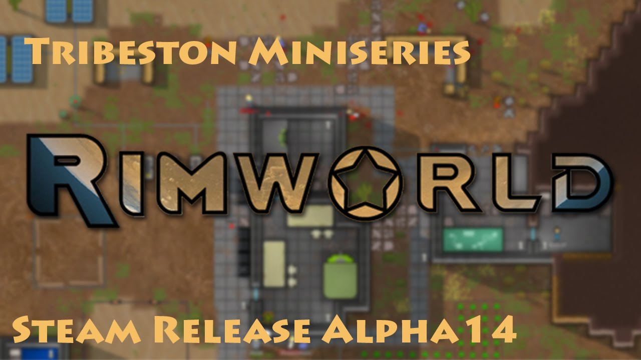 Rimworld Steam Release Alpha 14 | Tribeston EP 1