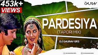 PARDESIYA (TAPORI MIX) - DJ GAURAV GRS | Amitabh B, Rekha | Mr. Natwarlal  | Lata Mangeshkar