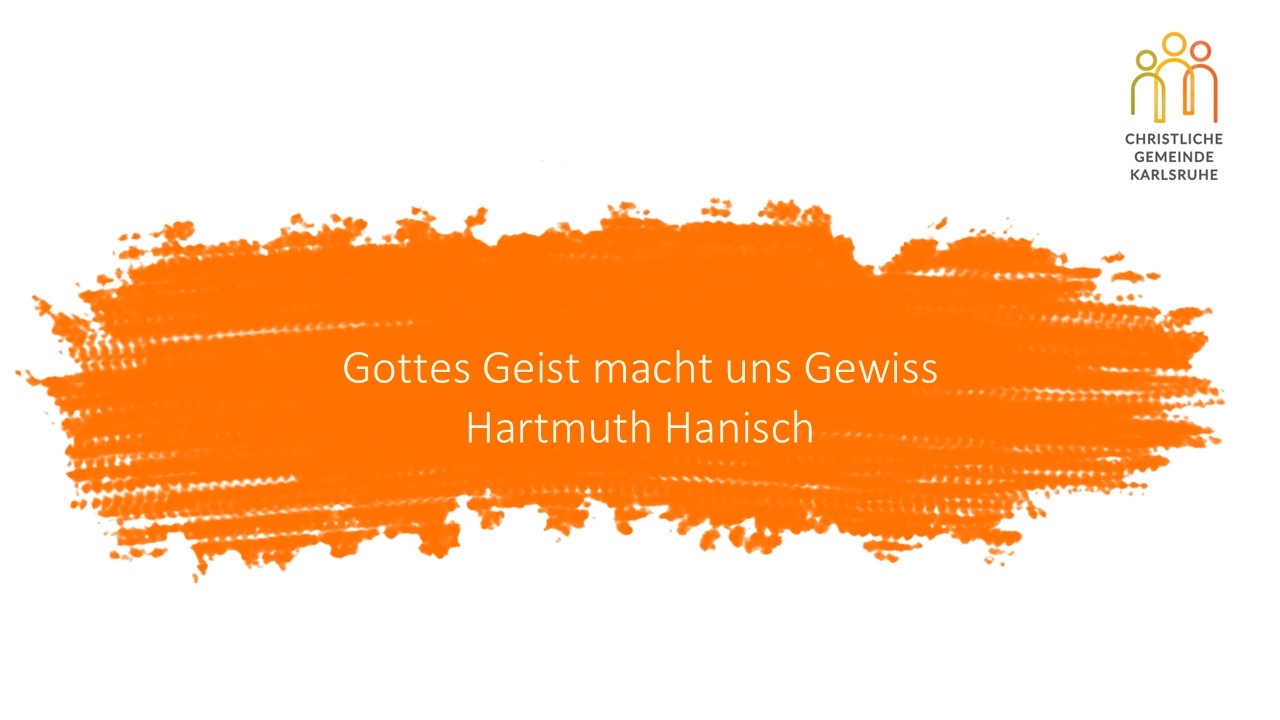 Gottes Geist macht uns Gewiss - 1.Korinther 2,9-13 | Hartmuth Hanisch