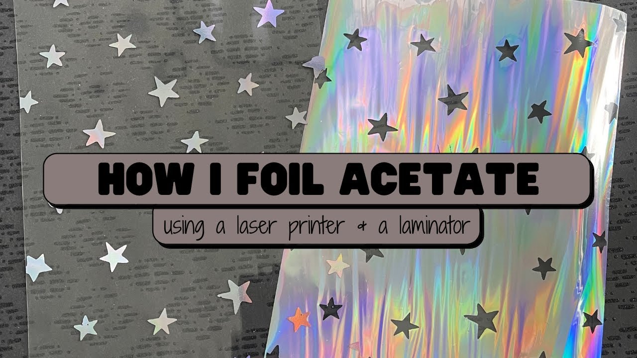 HOW TO Foil Acetate Using A Laser Printer A Laminator YouTube how-to-foil-acetate-using-a-laser-printer-a-laminator-youtube