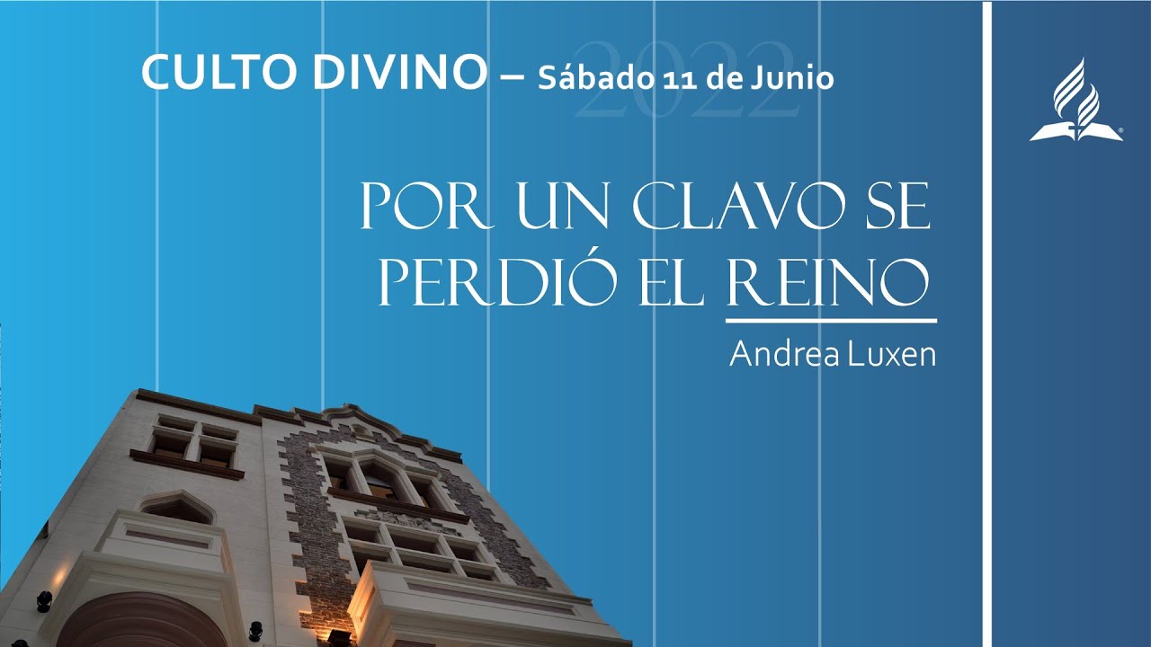 Culto Divino | "Por un clavo se perdió el Reino" - Andrea Luxen - YouTube
