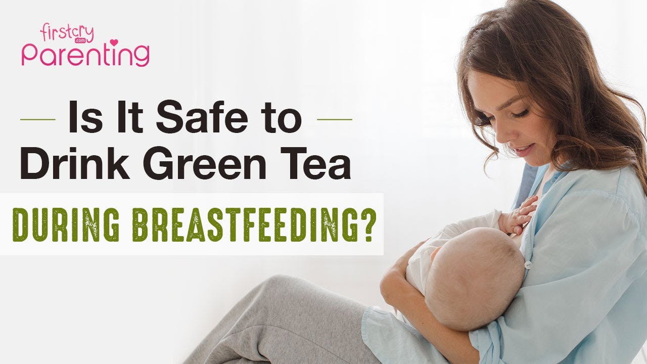 Is Drinking Green Tea Safe During Breastfeeding YouTube Is Drinking Green Tea Safe During Breastfeeding YouTube