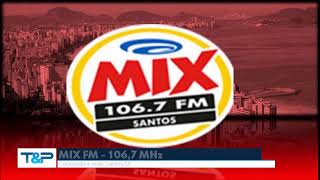 Prefixo - Mix FM - 106,7 MHz - Santos/SP