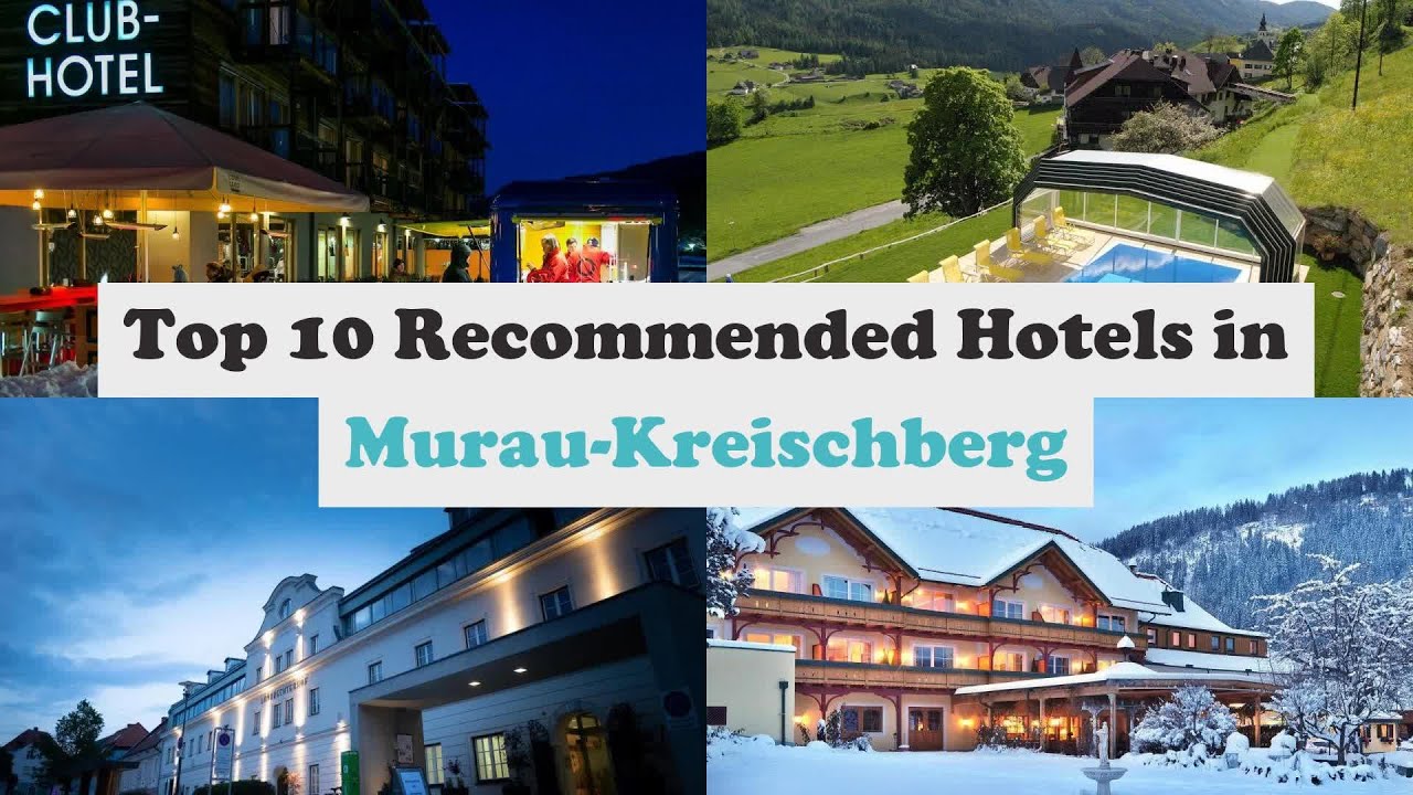 Top 10 Recommended Hotels In Murau-Kreischberg | Best Hotels In Murau-Kreischberg