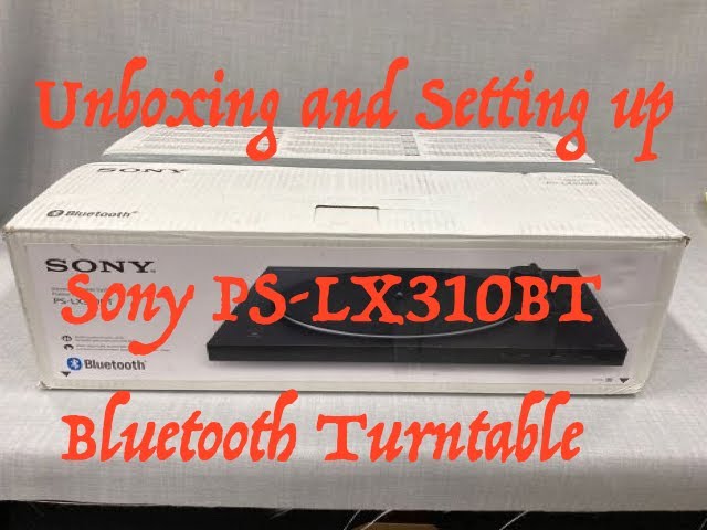 Sony Bluetooth Pre-Amp Turntable PS-LX310BT Unboxing assembly and review  test 