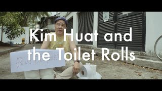 Kim Huat and the Toilet Rolls