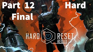 Hard Reset Redux [Hard] - Part 12/Final